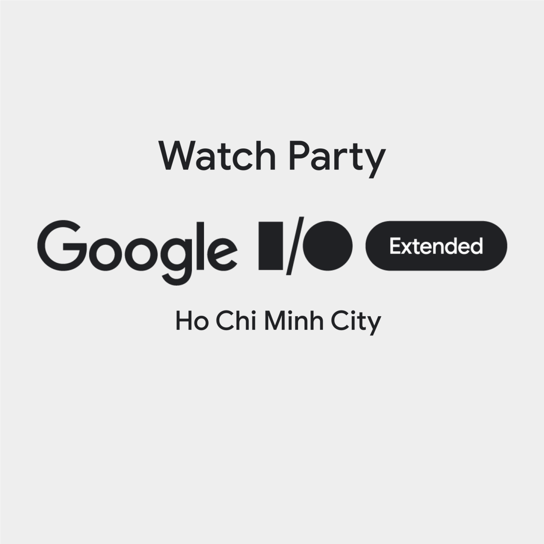 See Watch Party Google I/O 2024 at Google Developer Groups GDG Ho Chi